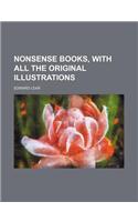 Nonsense Books, with All the Original Illustrations