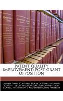 Patent Quality Improvement: Post-Grant Opposition