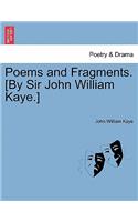 Poems and Fragments. [By Sir John William Kaye.]: (English)