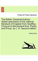 The British Classical Authors. Select specimens of the national literature of England from Geoffrey Chaucer to the present time. Poetry and Prose, by L. H. Second edition.: (English)