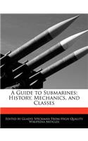 A Guide to Submarines: History, Mechanics, and Classes