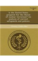 Is the United States Prepared for the Threat of Nuclear Terrorism? an Analysis of Current Safeguards and Policies