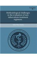 Methodological Challenges in the Evaluation of New Tuberculosis Treatment Regimens: (English)