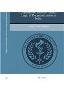 The Paradox of Decentralization: Internal Party Organization and the Political Logic of Decentralization in India