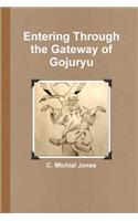 Entering Through the Gateway of Gojuryu