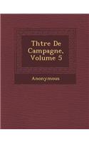 Th Tre de Campagne, Volume 5