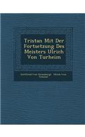 Tristan Mit Der Fortsetzung Des Meisters Ulrich Von Turheim