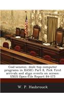 Coal-Seismic, Desk-Top Computer Programs in Basic; Part 8, Pick First Arrivals and Align Events on Screen: Usgs Open-File Report 84-175(English)