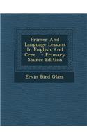 Primer and Language Lessons in English and Cree...