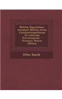 Notitia Dignitatum: Accedunt Notitia Urbis Constantinopolitanae Et Laterculi Provinciarum