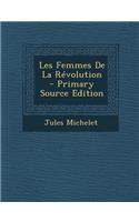 Les Femmes de La Revolution