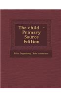The Child - Primary Source Edition: (English)