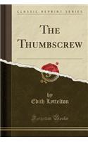 The Thumbscrew (Classic Reprint): (English)