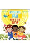 This is the Day! / !Este es el dia! (Bilingual)