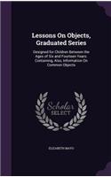 Lessons on Objects, Graduated Series