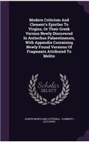 Modern Criticism And Clement's Epistles To Virgins, Or Their Greek Version Newly Discovered In Antiochus Palaestinensis, With Appendix Containing Newly Found Versions Of Fragments Attributed To Melito