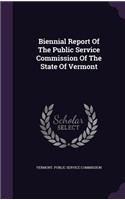 Biennial Report of the Public Service Commission of the State of Vermont