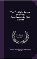 Footlight Revue; a Colorful Contrivance in Five Flashes