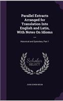 Parallel Extracts Arranged for Translation Into English and Latin, With Notes On Idioms ...