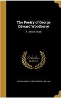 The Poetry of George Edward Woodberry