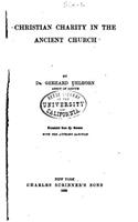 CHRISTIAN CHARITY IN THE ANCIENT CHURCH