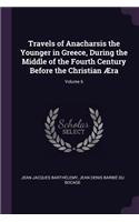 Travels of Anacharsis the Younger in Greece, During the Middle of the Fourth Century Before the Christian Æra; Volume 6