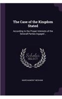 The Case of the Kingdom Stated