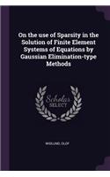 On the use of Sparsity in the Solution of Finite Element Systems of Equations by Gaussian Elimination-type Methods