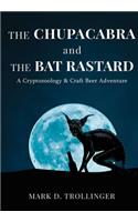 Chupacabra and the Bat Rastard