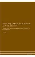 Reversing Fox-Fordyce Disease: As God Intended the Raw Vegan Plant-Based Detoxification & Regeneration Workbook for Healing Patients. Volume 1