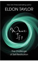 What If? The Challenge of Self-Realization
