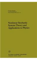 Nonlinear Stochastic Systems Theory and Applications to Physics: (46 Mathematics and Its Applications)