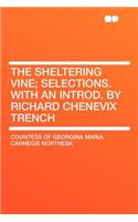 The Sheltering Vine; Selections. with an Introd. by Richard Chenevix Trench