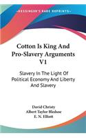Cotton Is King And Pro-Slavery Arguments V1