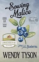 Sowing Malice: (6 Greenhouse Mystery)