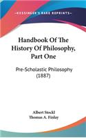 Handbook Of The History Of Philosophy, Part One