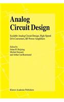 Analog Circuit Design: Scalable Analog Circuit Design, High Speed D/A Converters, RF Power Amplifiers
