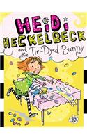 Heidi Heckelbeck and the Tie-Dyed Bunny