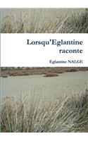 Lorsqu'Eglantine raconte