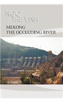 Mekong-The Occluding River
