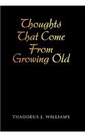 Thoughts That Come From Growing Old