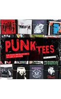 Punk Tees: The Punk Revolution in 125 T-Shirts