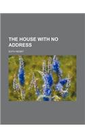 The House with No Address