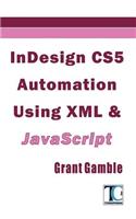 InDesign CS5 Automation Using XML & JavaScript