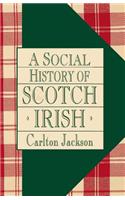 A Social History of the Scotch-Irish