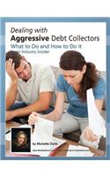 Dealing with Aggressive Debt Collectors, what to do and how to do it
