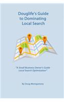 Douglife's Guide to Dominating Local Search