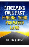 Redeeming Your Past and Finding Your Promised Land