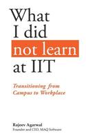What I Did Not Learn at Iit: Transitioning from Campus to Workplace(English)