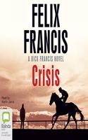Crisis: (8 Dick Francis Novels)